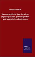 Das menschliche Haar in seiner physiologischen, pathologischen und forensischen Bedeutung