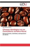 Choque Ideologico En Un Consultorio Juridico Rural