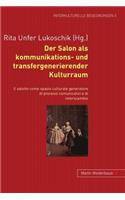 Der Salon ALS Kommunikations- Und Transfergenerierender Kulturraum. - Il Salotto Come Spazio Culturale Generatore Di Processi Comunicativi E Di Interscambio