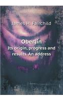 Oberlin Its origin, progress and results. An address