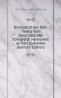 Bruckstuck Aus Dem Thema Vom Anschluss Des Konigreich Hannovers an Den Zollverein (German Edition)