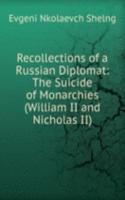 Recollections of a Russian Diplomat: The Suicide of Monarchies (William II and Nicholas II)