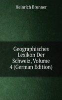 Geographisches Lexikon Der Schweiz, Volume 4 (German Edition)