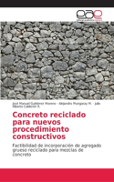 Concreto reciclado para nuevos procedimiento constructivos