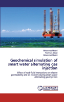 Geochemical simulation of smart water alternating gas injection