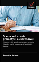 Ocena wdrazania gramatyki ekspresowej