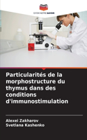 Particularités de la morphostructure du thymus dans des conditions d'immunostimulation