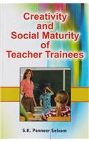 Creativity and Social Maturity of Teacher Trainees