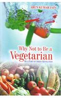 Why Not To Be A Vegetarian : Be A Part Of Green Revolution
