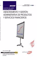 Cuaderno del Alumno Asesoramiento y gestion administrativa de productos y servicios financieros (MF0989_3). Comercializacion y administracion de ... financieros (ADGN0208) (Spanish Edition)