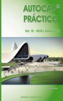 Autocad practico. Vol.III: Nivel Avanzado. Vers.2012
