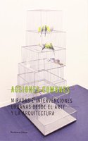 Acciones comunes.: Miradas e intervenciones urbanas desde el arte y la arquitectura. (Conferences [CCS]) (Spanish Edition)