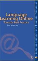 Language Learning Online: Towards Best Practice: Towards Best Practice