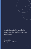 Oratio Funebris: Die Katholische Leichenpredigt Der Fruhen Neuzeit: Zwolf Studien (Chloe, 30)