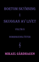 Bortom skymning i skuggan av livet: volym 8 norrskenslyster