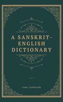 A Sanskrit-English Dictionary Based Upon the St. Petersburg Lexicons