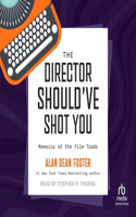 Director Should've Shot You