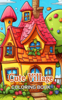 Cute Village Coloring Book