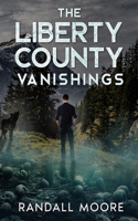 The Liberty County Vanishings
