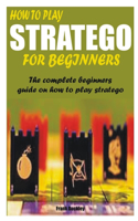 How to Play Stratego for Beginners