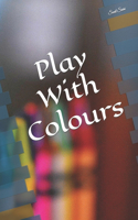 Play With Colours