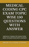 Medical Coding Cpc Exam Topic Wise 150 Questions with Answer