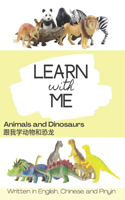 Learn with Me Animals and Dinosaurs, Written in English, Chinese and Pinyin