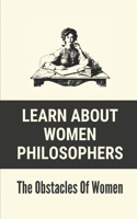 Learn About Women Philosophers: The Obstacles Of Women: Learn About Elizabeth Cady Stanton