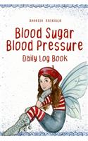 Blood Sugar Blood Pressure Daily Log Book