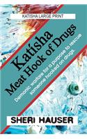 Katisha Meat Hook of Drugs: Large Print