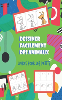 Dessiner facilement des animaux Livres pour les petits