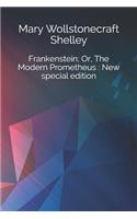 Frankenstein; Or, The Modern Prometheus
