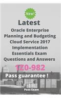 Latest Oracle Enterprise Planning and Budgeting Cloud Service 2017 Implementation Essentials Exam 1Z0-982 Questions and Answers