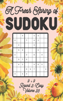 A Fresh Spring of Sudoku 9 x 9 Round 2: Easy Volume 23: Sudoku for Relaxation Spring Time Puzzle Game Book Japanese Logic Nine Numbers Math Cross Sums Challenge 9x9 Grid Beginner Friendly 