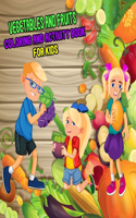 Vegetables and Fruits, Coloring and activity book for kids