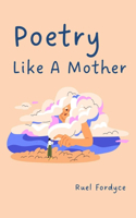 Poetry Like A Mother
