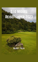 São Miguel Reiseführer 2023
