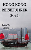 Hong Kong Reiseführer 2024: Erkunden Sie den Dragon's Back Trail, den Victoria Harbour, den Victoria Peak und vieles mehr mit Küchen abseits der ausgetretenen Pfade und einfach