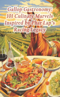 Gallop Gastronomy: 101 Culinary Marvels Inspired by Phar Lap's Racing Legacy