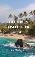 Kolumbien Reiseführer 2024