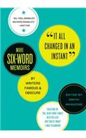 It All Changed in an Instant: More Six-Word Memoirs by Writers Famous & Obscure