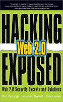 Hacking Exposed Web 2.0: Web 2.0 Security Secrets and Solutions: (Hacking Exposed)