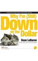 Why I'm (Still) Down on the Dollar