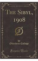 The Sibyl, 1908 (Classic Reprint)