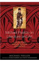 Michael Psellos on Literature and Art