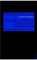 Diplomacy Before the Russian Revolution: Britain, Russia and the Old Diplomacy, 1894-1917