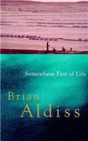 Somewhere East Of Life