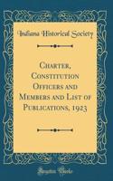 Charter, Constitution Officers and Members and List of Publications, 1923 (Classic Reprint)