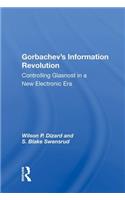 Gorbachev’s Information Revolution