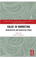 Value in Marketing: Retrospective and Perspective Stance
